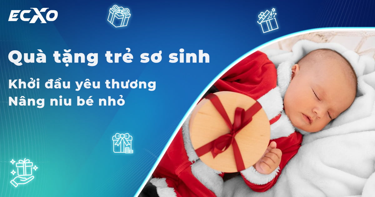 Gợi ý các món quà cho trẻ sơ sinh đáng yêu, ý nghĩa