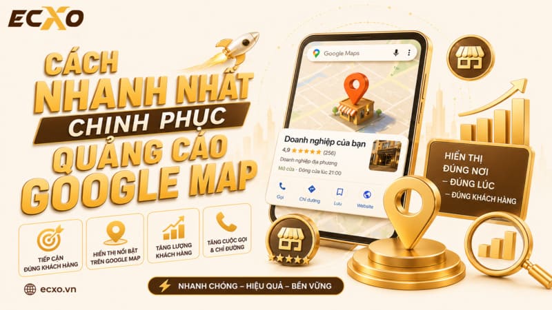 Quảng cáo Google Map - ECXO