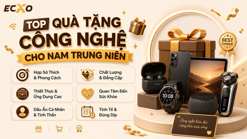 Quà cho nam trung niên về công nghệ - ECXO
