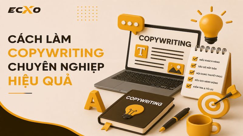 Copywriting là gì và cách làm công việc copywriting chuyên nghiệp - ECXO
