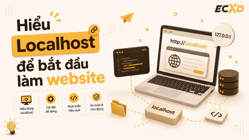 Localhost là gì? Tất cả những gì bạn cần biết để phát triển web ngay trên máy tính! - ECXO