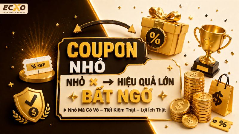 Coupon là gì và mang đến lợi ích như thế nào cho doanh nghiệp và khách hàng - ECXO