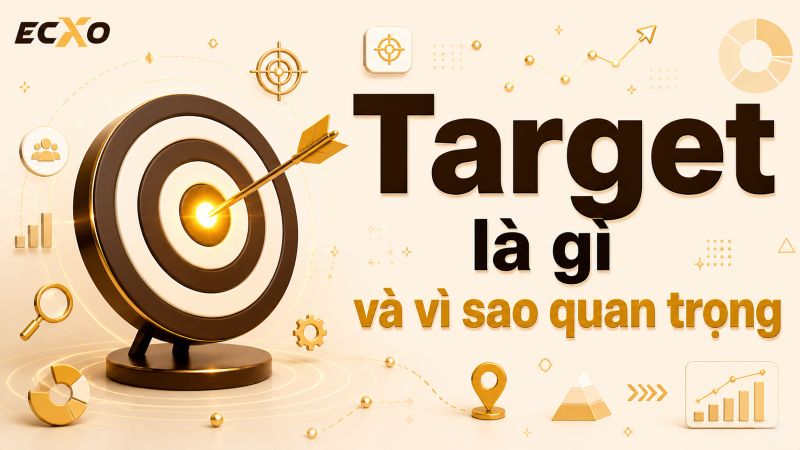Target là gì? Sự quan trọng và tương lai của chúng trong Marketing - ECXO